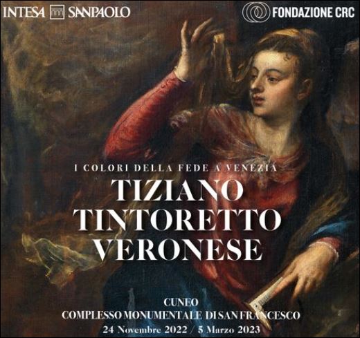 TIZIANO TINTORETTO E VERONESE DA VENEZIA A CUNEO